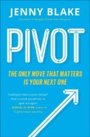 Pivot: The Only Move That Matters Is Your Next One